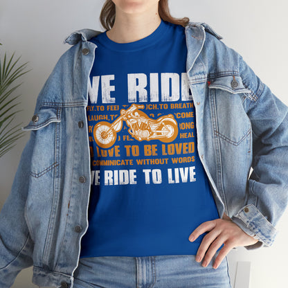 WE RIDE TO LIVE - Printed in the EU - Unisex Heavy Cotton Tee