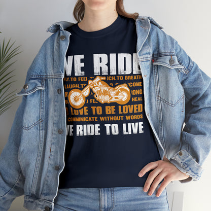 WE RIDE TO LIVE - Printed in the EU - Unisex Heavy Cotton Tee