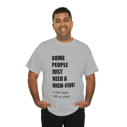 SOME PEOPLE NEED A HIGH-FIVE - Unisex Heavy Cotton Tee - AUS