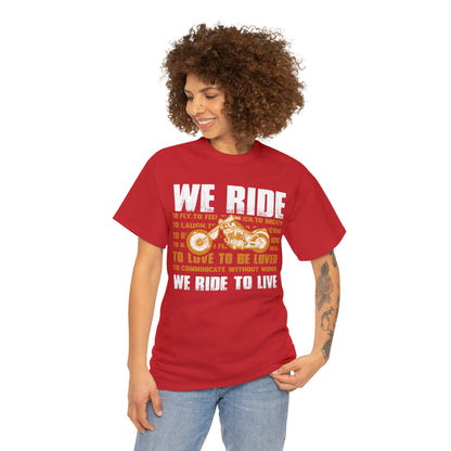 WE RIDE TO LIVE - Printed in the EU - Unisex Heavy Cotton Tee