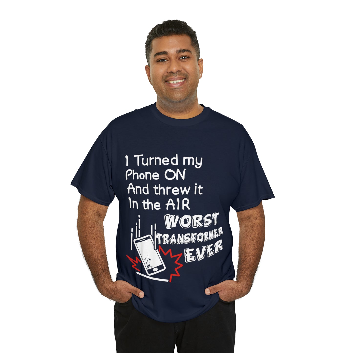 "I threw my phone up in the air, WORST transformer ever"! - Unisex Heavy Cotton Tee - AUS