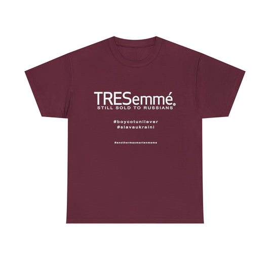 TRESemme is STILL Being Sold to Russians - Boycott Unilever T-shirt