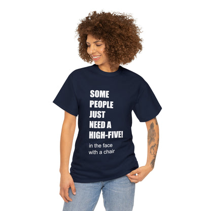 SOME PEOPLE NEED A HIGH-FIVE - Unisex Heavy Cotton Tee - AUS