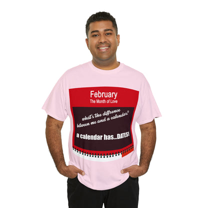 February - The MONTH OF LOVE? - Unisex Heavy Cotton Tee