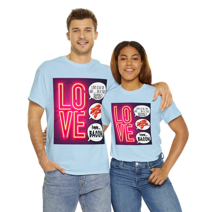 LOVE in in the AIR... or is that BACON? - Unisex Heavy Cotton Tee