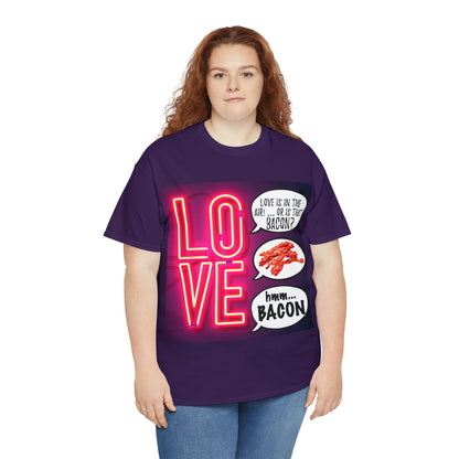 LOVE in in the AIR... or is that BACON? - Unisex Heavy Cotton Tee