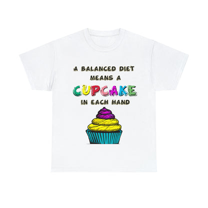 A Balanced Life is a CUPCAKE in Each Hand...  - Unisex Heavy Cotton Tee - AUS