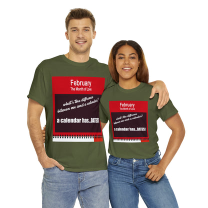 February - The MONTH OF LOVE? - Unisex Heavy Cotton Tee
