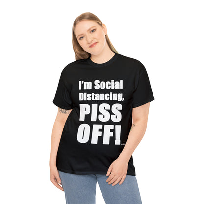 I'm Social Distancing, PI*S O*F! - Unisex Heavy Cotton Tee (Black)