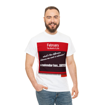 February - The MONTH OF LOVE? - Unisex Heavy Cotton Tee