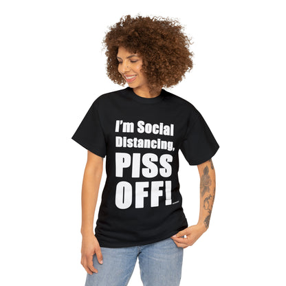 I'm Social Distancing, PI*S O*F! - Unisex Heavy Cotton Tee (Black)