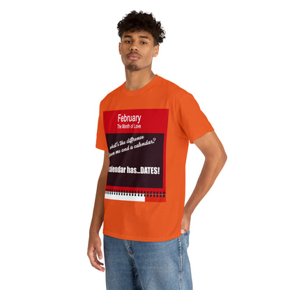 February - The MONTH OF LOVE? - Unisex Heavy Cotton Tee