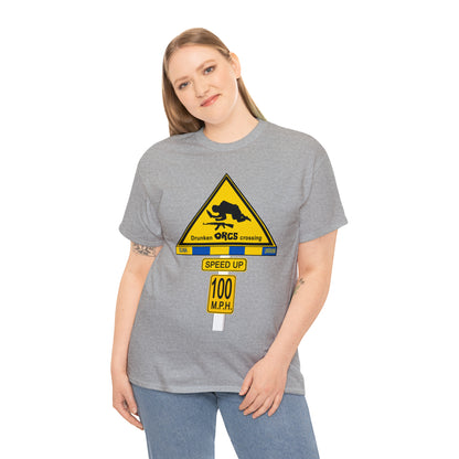 DRU**** ORCS CROSSING ROAD SIGN 100 MPH - Unisex Heavy Cotton Tee - USA