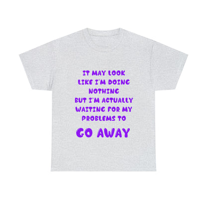 It May Look Like I'm Doing Nothing...  - Unisex Heavy Cotton Tee - AUS