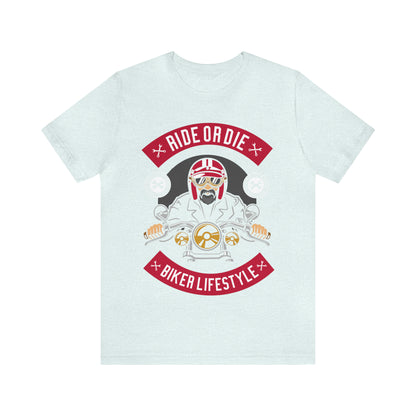 BIKER LIFESTYLE - Ride or Die - Unisex Jersey Short Sleeve Tee