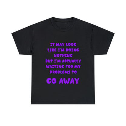 It May Look Like I'm Doing Nothing...  - Unisex Heavy Cotton Tee - AUS