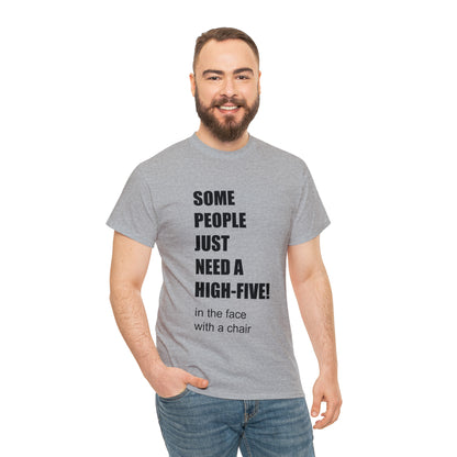 SOME PEOPLE NEED A HIGH-FIVE - Unisex Heavy Cotton Tee - AUS