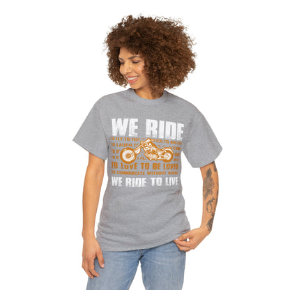 WE RIDE TO LIVE - Printed in the EU - Unisex Heavy Cotton Tee