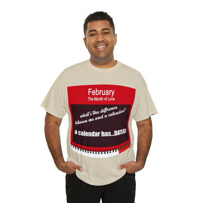 February - The MONTH OF LOVE? - Unisex Heavy Cotton Tee