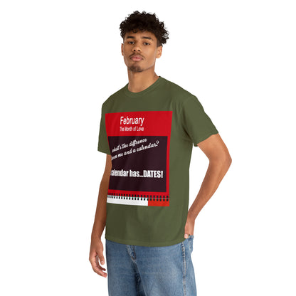 February - The MONTH OF LOVE? - Unisex Heavy Cotton Tee