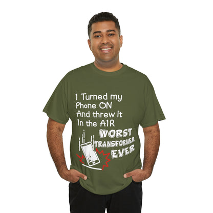 "I threw my phone up in the air, WORST transformer ever"! - Unisex Heavy Cotton Tee - AUS