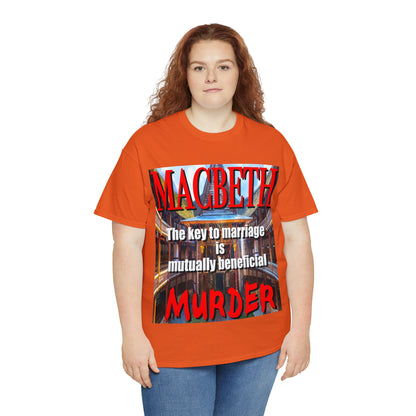 MACBETH the key to marriage is...- Unisex Heavy Cotton Tee