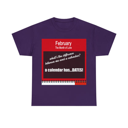 February - The MONTH OF LOVE? - Unisex Heavy Cotton Tee