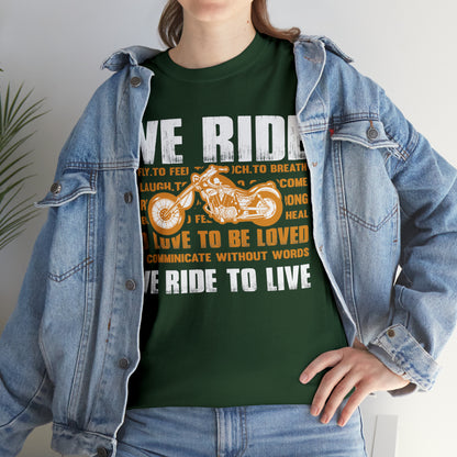 WE RIDE TO LIVE - Printed in the EU - Unisex Heavy Cotton Tee