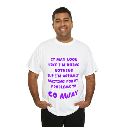 It May Look Like I'm Doing Nothing...  - Unisex Heavy Cotton Tee - AUS