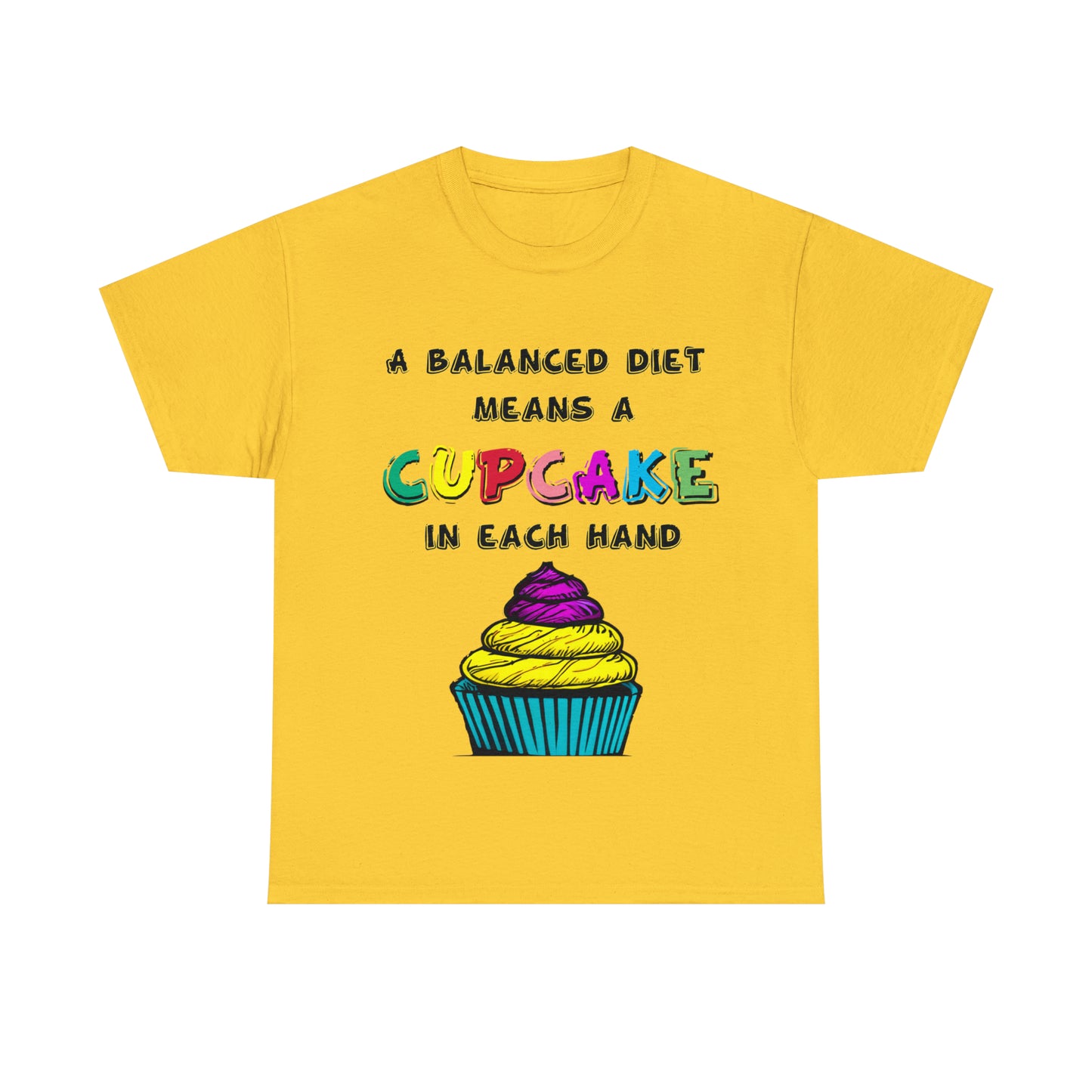 A Balanced Life is a CUPCAKE in Each Hand...  - Unisex Heavy Cotton Tee - AUS