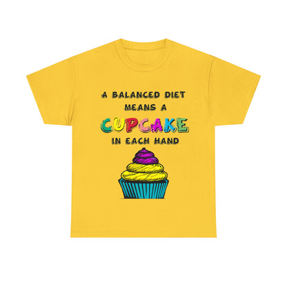 A Balanced Life is a CUPCAKE in Each Hand...  - Unisex Heavy Cotton Tee - AUS