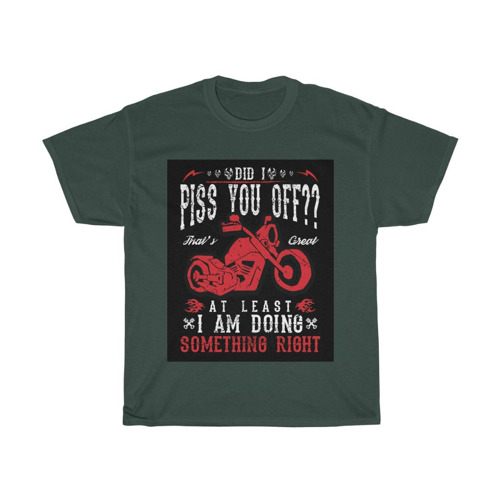 Did I P*** YOU OFF? ... - Unisex Heavy Cotton Tee