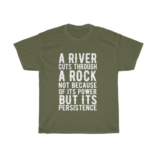 A River Cuts Through a Rock....- Unisex Heavy Cotton Tee