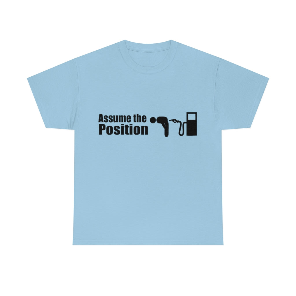Assume the Position (light) - Unisex Heavy Cotton Tee