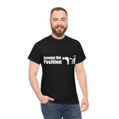 Assume the Position (dark) - Unisex Heavy Cotton Tee