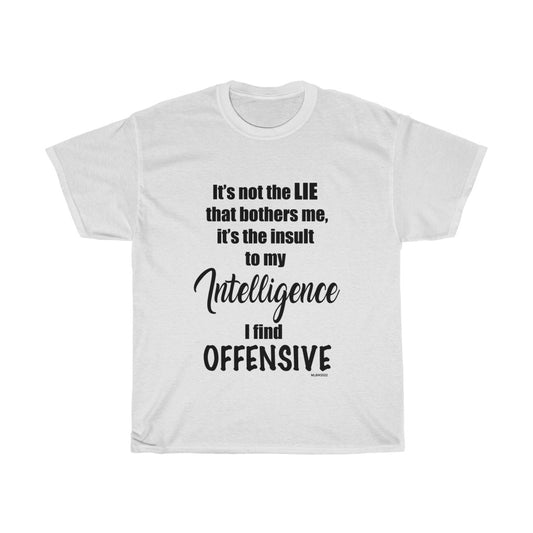 It's not the LIE...  B/W - Unisex Heavy Cotton Tee